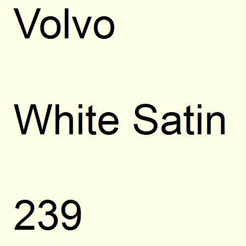 Volvo, White Satin, 239.